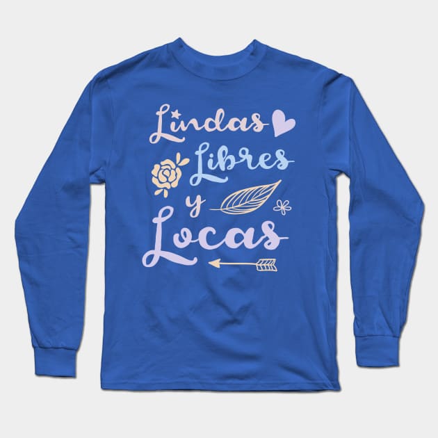 Lindas, Libres y Locas - pastel colors Long Sleeve T-Shirt by verde